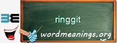 WordMeaning blackboard for ringgit